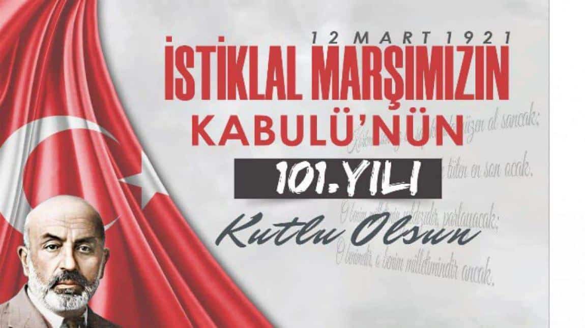 12 Mart İstiklal Marşımızın Kabulü ve Vatan Şairimiz Mehmet Akif ERSOY  Anma Günü